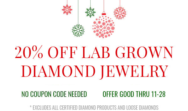 20% Off All Lab Grown Diamond Jewelry through 11-28